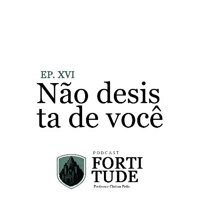 #16 Não desista de você