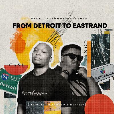 NakedJazzMonk Presents. From Detroit To Tsakane (Tribute to KVRVBO & REPHLEX)