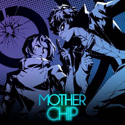 MotherChip #531 - Persona 5: The Phantom X, Deltarune e demissões na Microsoft