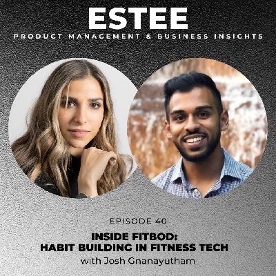 40. Inside Fitbod: Habit Building in Fitness Tech with Josh Gnanayutham
