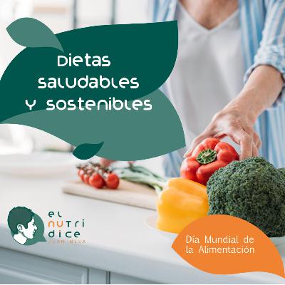 Episodio 1. Dietas Saludables y Sostenibles - Día Mundial de la Alimentación