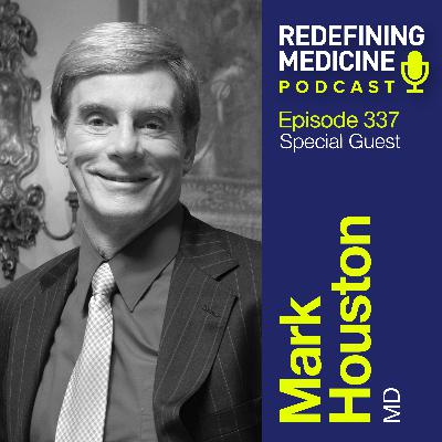 Redefining Medicine with special guest Dr Mark Houston