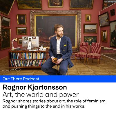 Art, the world and power with artist Ragnar Kjartansson