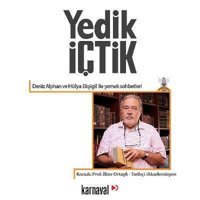 054 - Yedik İçtik - İlber Ortaylı