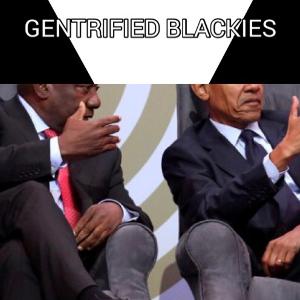 Gentrified Blackies Gentrified Blackies