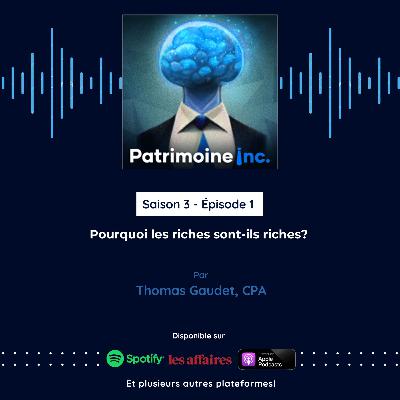 S3 - EP01 Pourquoi les riches sont-ils riches?