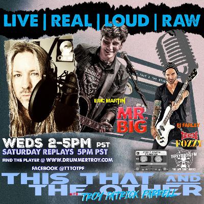 11152023 TTTO LIVE INTERVIEW WITH ERIC MARTIN OF MR. BIG AND PJ FARLEY OF TRIXTER/FOZZY
