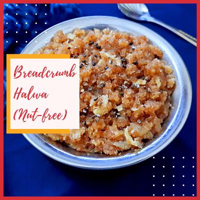 Breadcrumb Halwa (Nut-free) Recipe Breadcrumb Halwa (Nut-free) Recipe