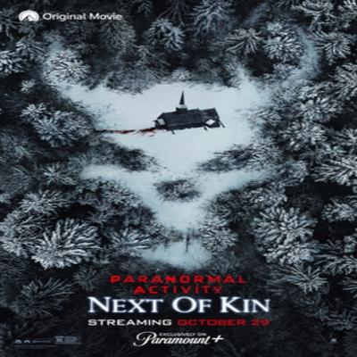 Episode 12- Paranormal Activity: Next Of Kin (2021)