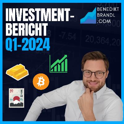 #032 Investmentbericht Q1 2024