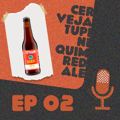 SUCO DE CEVADA - EP 02 - TUPINIQUIM RED ALE SUCO DE CEVADA - EP 02 - TUPINIQUIM RED ALE