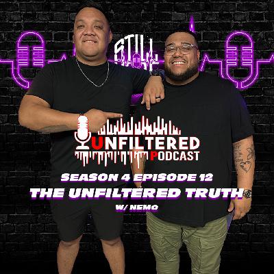 The Unfiltered Truth w/ Nemo | STILL HERE PODCAST Season 4 Episode 12
