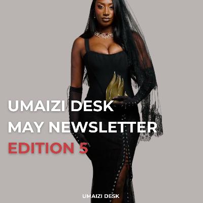 Umaizi Desk May Newsletter - Edition 5