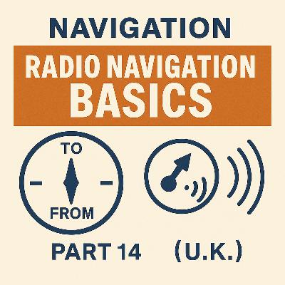 Navigation Part 14 – Radio Navigation Basics Navigation Part 14 – Radio Navigation Basics