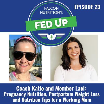 23. Coach Katie and Member Laci: Pregnancy Nutrition, Postpartum Weight Loss and Nutrition Tips for a Working Mom