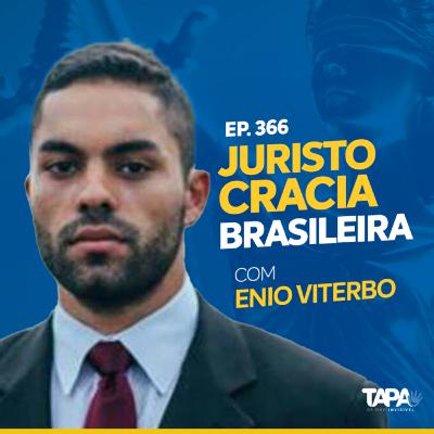 EP. 366 - Juristocracia brasileira, com Enio Viterbo