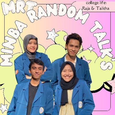 MRT — College Life#3 Ngobrol Bareng Raja & Talitha! MRT — College Life#3 Ngobrol Bareng Raja & Talitha!