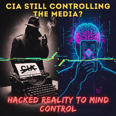 Hacked Reality: Is The CIA Still Controlling The Media? (Operation Mockingbird & Cognitive Warfare)