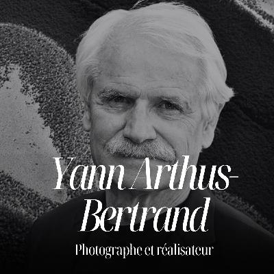 Il a fui l’école, élevé des lions, changé le monde : le récit de Yann Arthus-Bertrand, photographe et créateur de Fondation GoodPlanet - #201