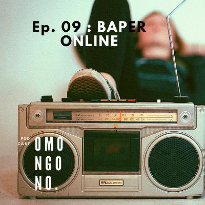 Podcast Omongono Ep. 9 : Akibat Corona jadi Baper Online