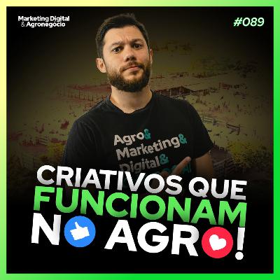 #89 Criativos que funcionam no Agro para gerar mais vendas