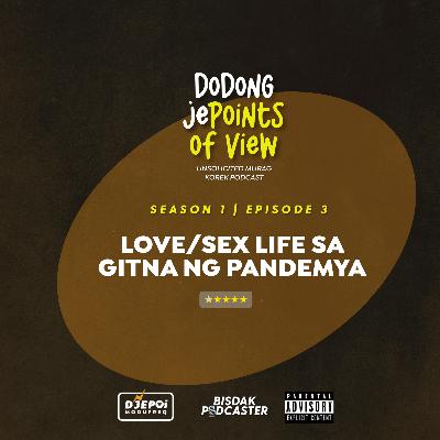 Episode 3 | Love/Sex life sa gitna ng pandemya. Episode 3 | Love/Sex life sa gitna ng pandemya.