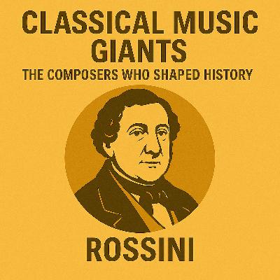 Gioachino Rossini – The Maestro of Wit and Crescendo
