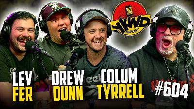 YKWD #604 | Colum Tyrrell, Lev Fer, & Drew Dunn | Fat Test