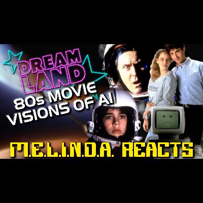 80s Movie Visions of AI - Melinda Reacts 80s Movie Visions of AI - Melinda Reacts
