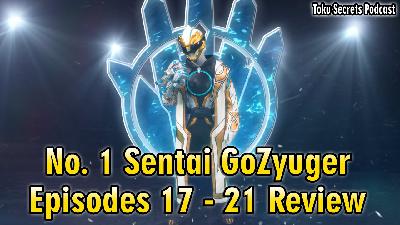 Episode 203 – No. 1 Sentai GoZyuger Episodes 17–21 | GoZyuger Polar & WhiteBurn Debut | Shinken Red Twist! Episode 203 – No. 1 Sentai GoZyuger Episodes 17–21 | GoZyuger Polar & WhiteBurn Debut | Shinken Red Twist!
