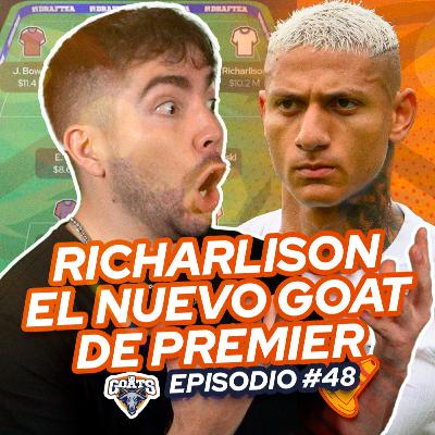 Episodio 48: Richarlison es el nuevo GOAT de la Premier (Con Rob Testas ) 🐐
