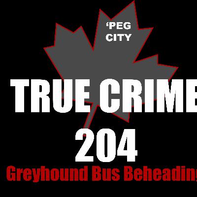 THE GREYHOUND BUS BEHEADING (BUS 1170) PART 2 - EPISODE 6 THE GREYHOUND BUS BEHEADING (BUS 1170) PART 2 - EPISODE 6