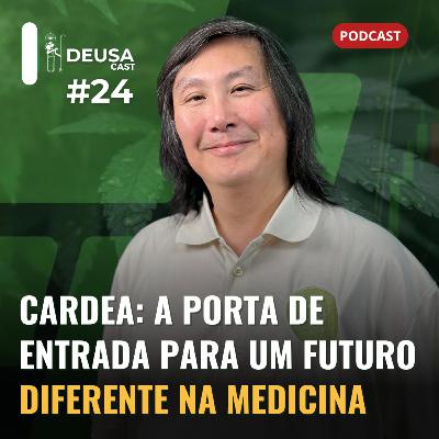 A Revolução na TERAPIA CANABINOIDE com a CARDEA | Deusa Cast #24