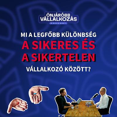 Mi a különbség a SIKERES és a SIKERTELEN vállalkozó között? (Célmeghatározás, halogatás, vállalkozói szemléletmód, szokás hatalma)