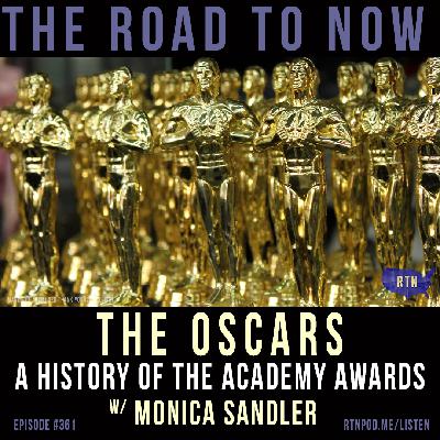 #361 The Oscars: A History of the Academy Awards w/ Monica Sandler