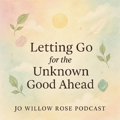 Letting Go for the Unknown Good Ahead Letting Go for the Unknown Good Ahead
