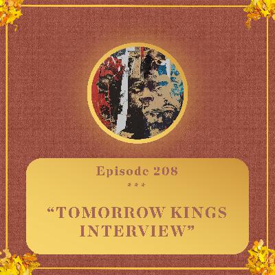 #208 - Tomorrow Kings INTERVIEW #208 - Tomorrow Kings INTERVIEW