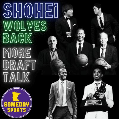 Shohei, Wolves Back and More Draft Talk!