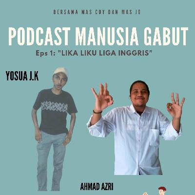 Eps 1 : "LIKA-LIKU LIGA INGGRIS"