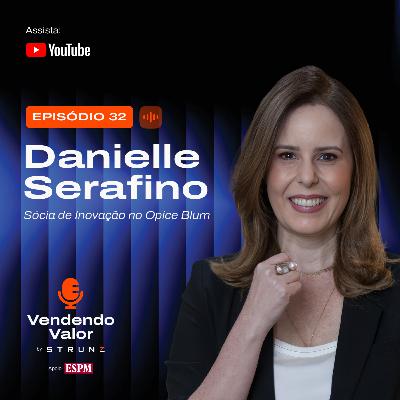 #32: Danielle Serafino, Sócia de Inovação no Opice Blum #32: Danielle Serafino, Sócia de Inovação no Opice Blum