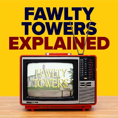2.1 Fawlty Towers Explained