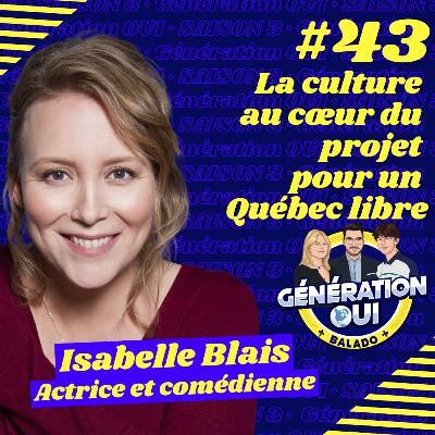 #43 : La culture au cœur du projet pour un Québec libre - Isabelle Blais