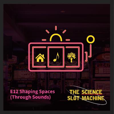 Shaping Spaces (Through Sounds)