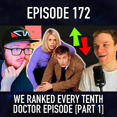 Episode 172: We Ranked Every Tenth Doctor Episode [Part 1]