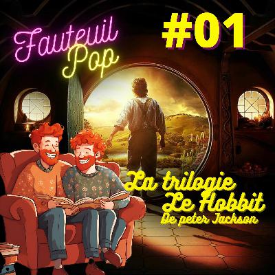 Fauteuil’Pop 1 – La trilogie « Le Hobbit » de Peter Jackson Fauteuil’Pop 1 – La trilogie « Le Hobbit » de Peter Jackson
