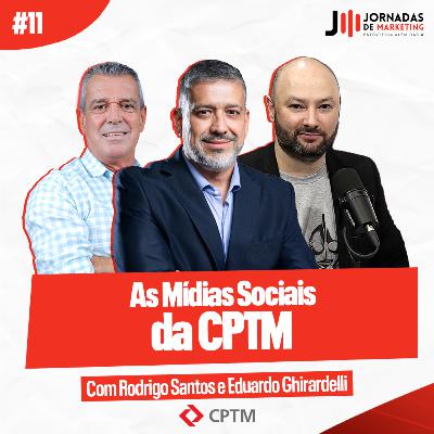 #11 As Mídias Sociais da CPTM | Jornadas de Marketing com CPTM