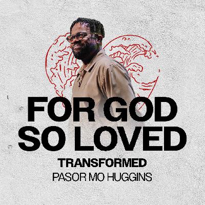 For God So Loved - Transformed