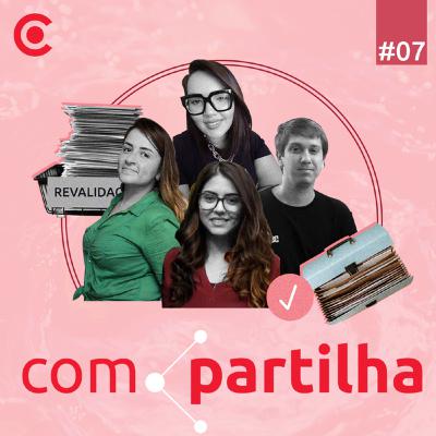 #07 - Nos bastidores do projeto de Revalidação de Diplomas da Compassiva