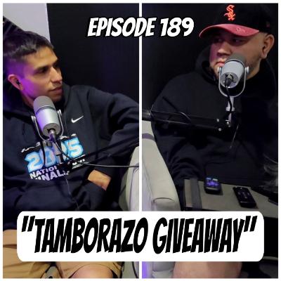 Episode 190 "Tamborazo Giveaway"