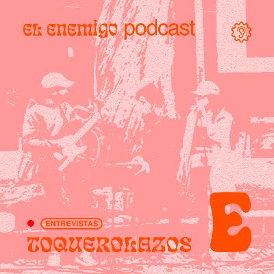 Toquerolazos: ¿Cómo nos estamos manifestando desde la música? I El Enemigo